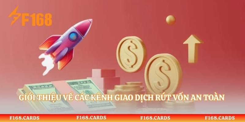 Giới thiệu về các kênh giao dịch rút vốn an toàn và siêu tốc