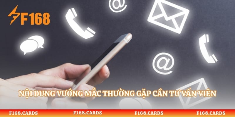 Nội dung vướng mắc thường gặp cần tư vấn viên can thiệp xử lý