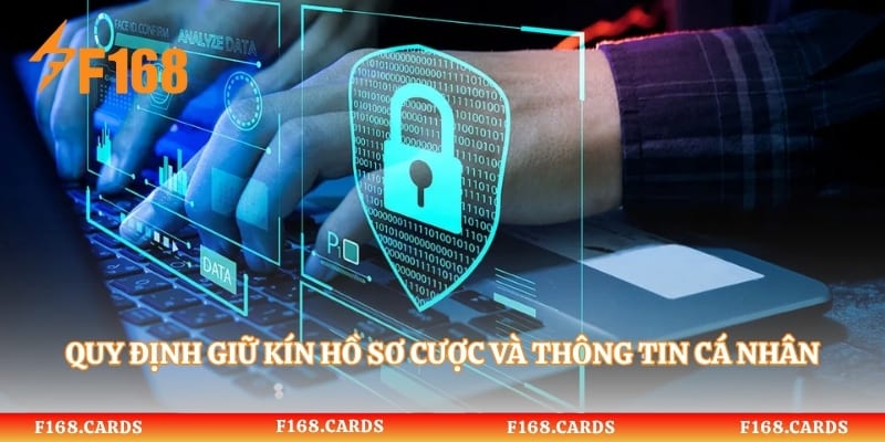 Quy định giữ kín hồ sơ cược và thông tin cá nhân