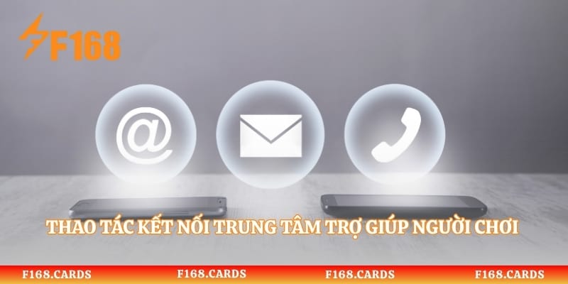 Thao tác kết nối trung tâm trợ giúp người chơi chuẩn xác
